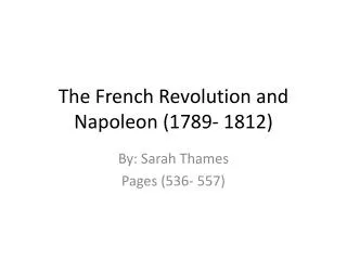The French Revolution and Napoleon (1789- 1812)