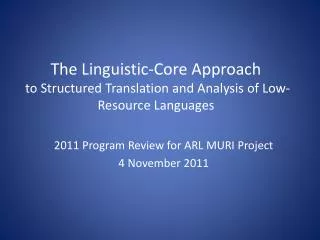 The Linguistic-Core Approach to Structured Translation and Analysis of Low-Resource Languages