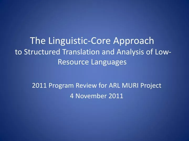 the linguistic core approach to structured translation and analysis of low resource languages