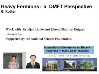 Heavy Fermions: a DMFT Perspective G. Kotliar