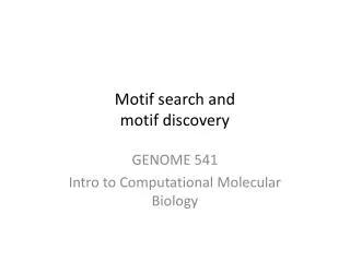 Motif search and motif discovery