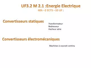 UF3.2 M 2.1 :Energie Electrique 40h –2 ECTS –10 UF :