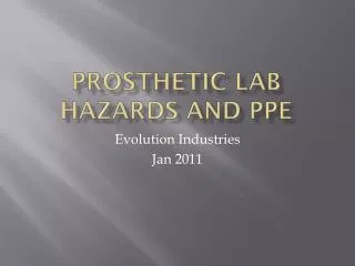 Prosthetic Lab Hazards and PPE