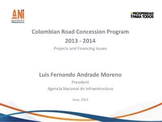 Colombian Road Concession Program 2013 - 2014 Projects and Financing Issues