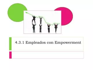 4.3.1 Empleados con E mpowerment