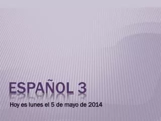 hoy es lunes el 5 de mayo de 2014