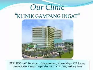 Our Clinic “ KLINIK GAMPANG INGAT “