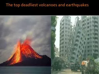 The top deadliest volcanoes and earthquakes