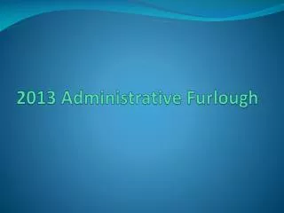 2013 Administrative Furlough