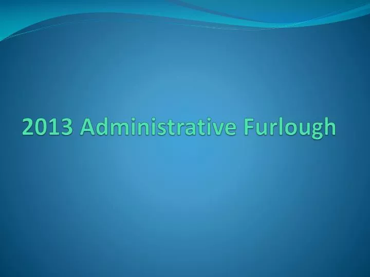2013 administrative furlough