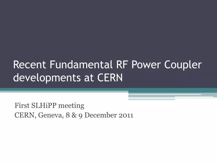 recent fundamental rf power coupler developments at cern