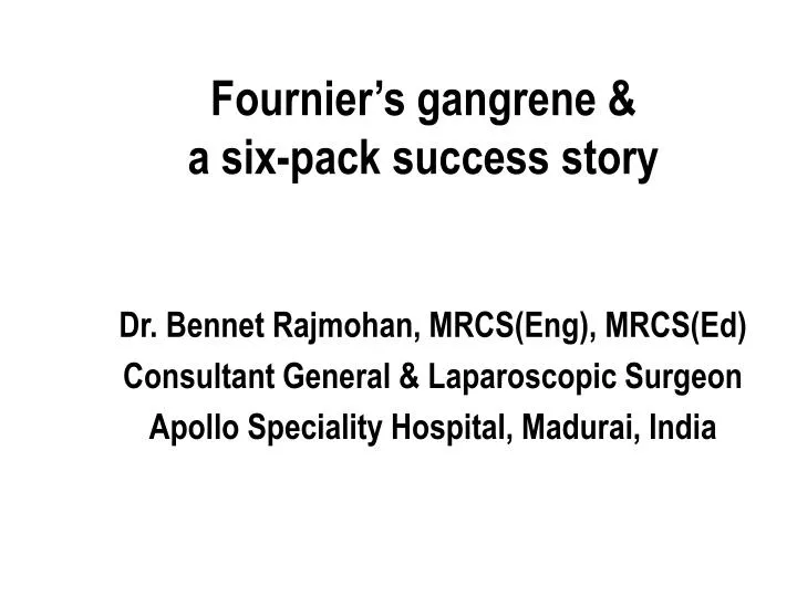 fournier s gangrene a six pack success story
