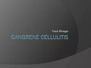 Gangrene Cellulitis