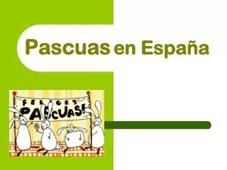 pascuas en espa a