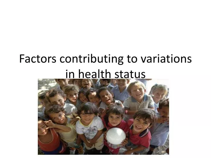 factors contributing to variations in health status