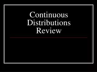 continuous distributions review