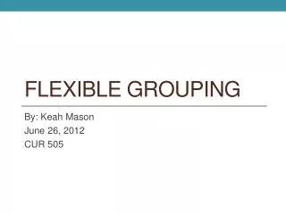 Flexible grouping