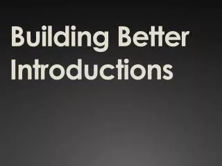 Building Better Introductions