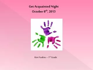 Get Acquainted Night October 8 th , 2013