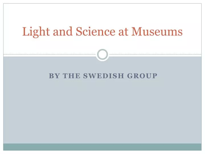 light and science at museums