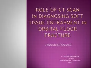 Role of ct scan in diagnosing soft tissue entrapment in orbital floor fracture