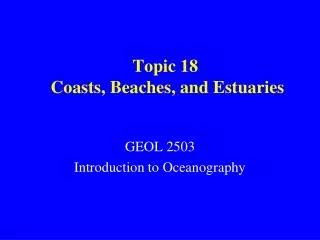 Topic 18 Coasts, Beaches, and Estuaries