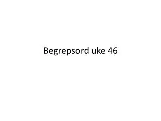 begrepsord uke 46