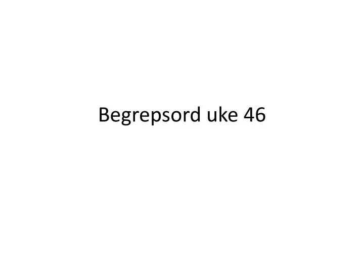 begrepsord uke 46