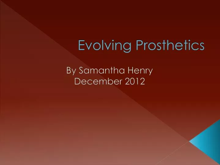 evolving prosthetics