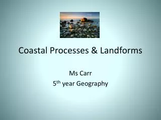 Coastal Processes &amp; Landforms