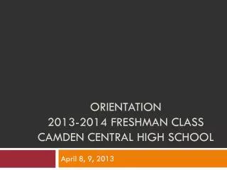 Orientation 2013-2014 freshman class Camden Central High School