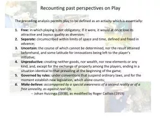 The preceding analysis permits play to be defined as an activity which is essentially :