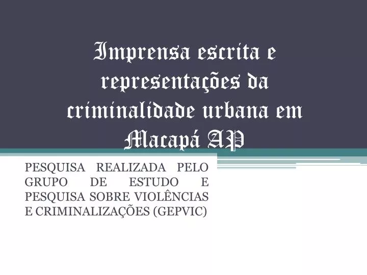 imprensa escrita e representa es da criminalidade urbana em macap ap