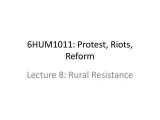 6HUM1011: Protest, Riots, Reform