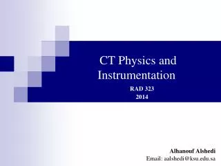 CT Physics and Instrumentation RAD 323 2014