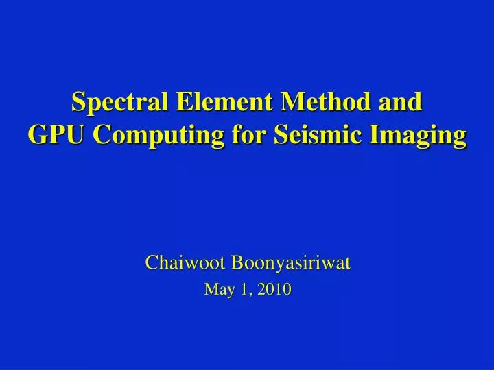 spectral element method and gpu computing for seismic imaging