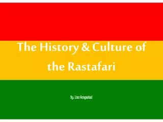 The History &amp; Culture of the Rastafari