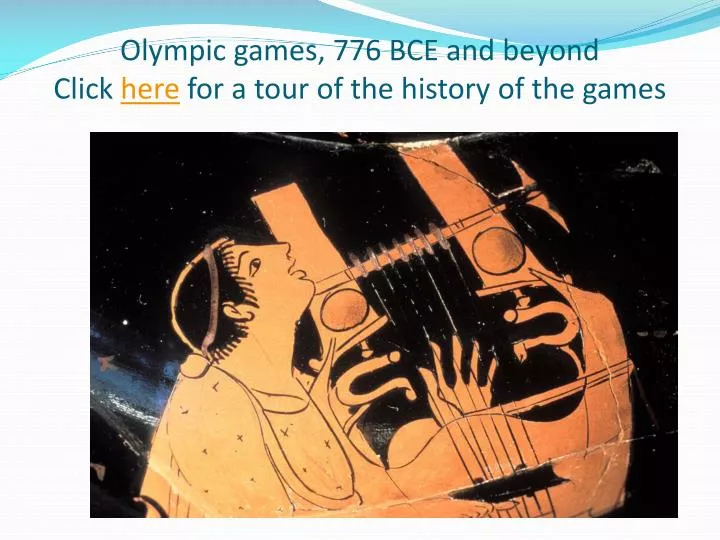 olympic games 776 bce and beyond click here for a tour of the history of the games