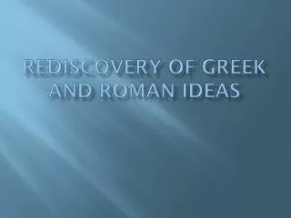 REDISCOVERY of Greek and Roman Ideas