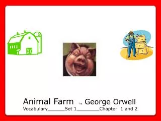 Animal Farm by George Orwell Vocabulary______Set 1________Chapter 1 and 2