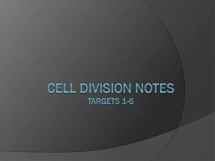 cell division notes targets 1 6