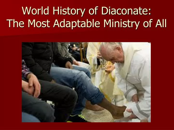 world history of diaconate the most adaptable ministry of all