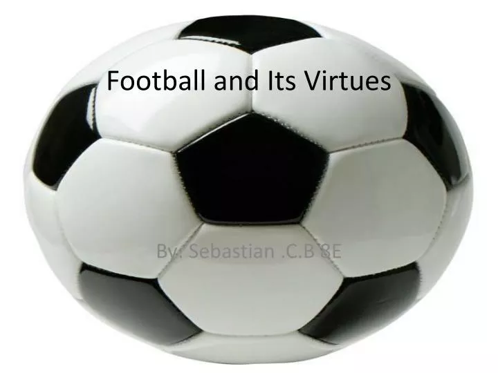 football and its virtues