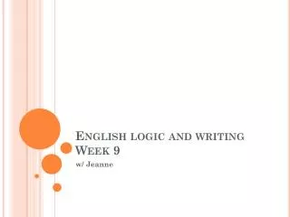 English logic and writing Week 9