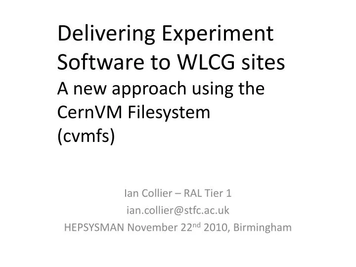 delivering experiment software to wlcg sites a new approach using the cernvm filesystem cvmfs