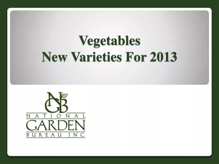 vegetables new varieties for 2013