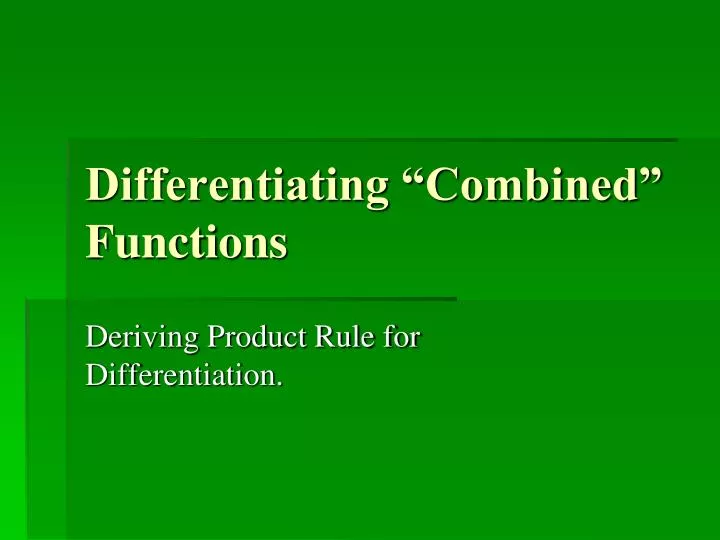 differentiating combined functions