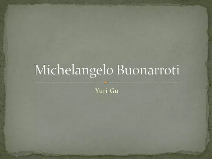 michelangelo buonarroti