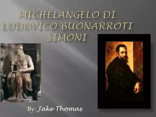 michelangelo di lodovico buonarroti simoni