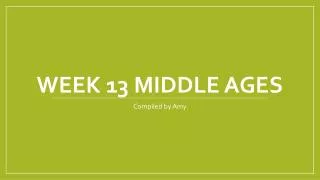 Week 13 Middle Ages